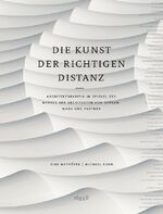 ISBN 9783721209495: Die Kunst der richtigen Distanz: Architekturkritik im Spiegel des Werkes der Architekten von Gerkan, Marg und Partner