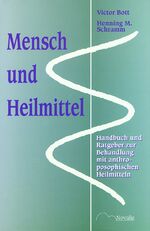 ISBN 9783721406351: Mensch und Heilmittel – Handbuch und Ratgeber zur Behandlung mit anthroposophischen Heilmitteln