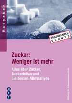 ISBN 9783722501536: Zucker: Weniger ist mehr - Alles über Zucker, Zuckerfallen und die besten Alternativen