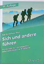 ISBN 9783722566757: Sich und andere führen – Psychologie für Führungskräfte, Mitarbeiterinnen und Mitarbeiter