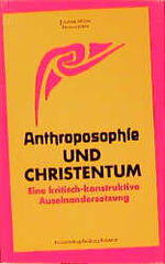 ISBN 9783722803609: Anthroposophie und Christentum – Eine kritisch-konstruktive Auseinandersetzung