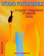 ISBN 9783723100462: studio fotoschule. erfolgreich fotografieren im eigenen studio.