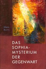 Das Sophia-Mysterium der Gegenwart - Die Geburt der Imagination