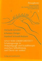 ISBN 9783723507025: Sind wir überfordert? - Schulungswege in Heilpädagogik und Sozialtherapie zwischen Selbstfindung und Dienst am andern