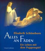 ISBN 9783723509616: Alles an Fäden - Ein Leben mit dem Puppenspiel