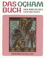 ISBN 9783723509845: Das Ogham Buch der biblischen Geschichten – Die Geschichten des Alten Testamentes