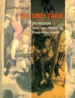 ISBN 9783723510940: Die drei Tage – Die Passion, nach Hans Memlings Passionspanorama. Eine Osterbetrachtung