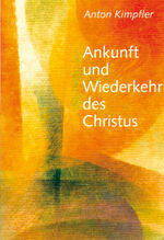 ISBN 9783723511268: Ankunft und Wiederkehr des Christus