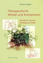 ISBN 9783723511275: Therapeutische Wickel und Kompressen - Handbuch aus der Ita Wegman Klinik