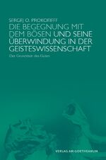 ISBN 9783723515419: Die Begegnung mit dem Bösen und seine Überwindung in der Geisteswissenschaft - Der Grundstein des Guten