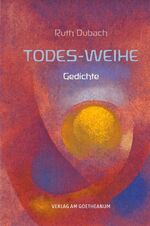 ISBN 9783723516089: Todes-Weihe – Gedichte