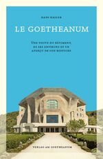 ISBN 9783723516287: Le Goetheanum – Une visite du bâtiment, de ses environs et un aperçu de son histoire