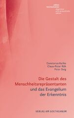 ISBN 9783723516591: Die Gestalt des Menschheitsrepräsentanten und das Evangelium der Erkenntnis