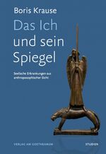 ISBN 9783723516652: Das Ich und sein Spiegel - Seelische Erkrankungen aus anthroposophischer Sicht