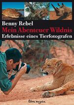 ISBN 9783724310273: Mein Abenteuer Wildnis - Erlebnisse eines Tierfotografen