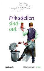 ISBN 9783724522386: Frikadellen sind out - Kolumnen von -minu