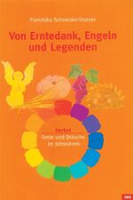 Herbst - von Erntedank, Engeln und Legenden