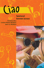 ISBN 9783725207039: Ciao: Spielend kennen lernen