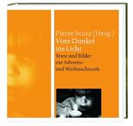 ISBN 9783725207817: Vom Dunkel ins Licht - Texte und Bilder zur Advents- und Weihnachtszeit