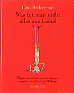 ISBN 9783725411306: Was tut man nicht alles aus Liebe!