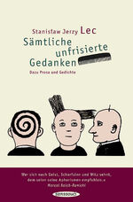 ISBN 9783725411412: Sämtliche unfrisierte Gedanken - Dazu Prosa und Gedichte