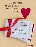 ISBN 9783725412396: Du bist mir alles Licht und alles Leben: Liebesbriefe berühmter Frauen