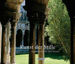 ISBN 9783725413003: Kunst der Stille - Inspirationen aus dem Kloster