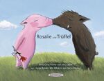 ISBN 9783725413010: Rosalie und Trüffel. Eine Geschichte von der Liebe – Trüffel und Rosalie. Eine Geschichte vom Glück