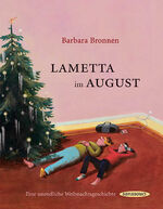 ISBN 9783725413270: Lametta im August - Eine unendliche Weihnachtsgeschichte; Illustriert von Jens Rassmus