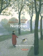 ISBN 9783725413607: Nurejews Hund oder was Sehnsucht vermag. Michael Sowa