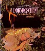 ISBN 9783726002749: Dornröschen: Ein Ballettmärchen entsteht Säuberli, Jakob; Forster, Maria-Pia and Matthey, Pierre