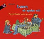 Komm, wir spielen mit! – Puppentheater selbst gemacht