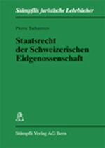 ISBN 9783727208355: Staatsrecht der Schweizerischen Eidgenossenschaft (Stämpflis juristische Lehrbücher) Tschannen, Pierre