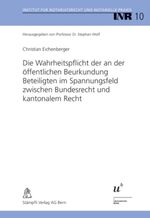 ISBN 9783727216299: Die Wahrheitspflicht der an der öffentlichen Beurkundung Beteiligten im Spannungsfeld zwischen Bundesrecht und kantonalem Recht