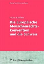 ISBN 9783727217449: Die Europäische Menschenrechtskonvention und die Schweiz