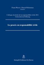 ISBN 9783727230349: Le procès en responsabilité civile – Colloque du droit de la responsabilité civile 2011, Université de Fribourg