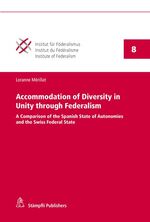 ISBN 9783727259876: Accommodation of Diversity in Unity through Federalism - A Comparison of the Spanish State of Autonomies and the Swiss Federal State