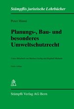 ISBN 9783727286438: Planungs-, Bau- und besonderes Umweltschutzrecht: Unter Mitarbeit von Markus Gredig und Raphaël Mahaim (Stämpflis juristische Lehrbücher)