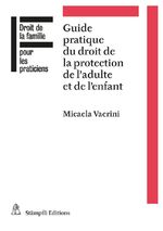 ISBN 9783727288517: Guide pratique du droit de la protection de l'adulte et de l'enfant