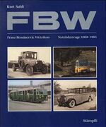 ISBN 9783727296260: FBW. Franz Brozincevic Wetzikon: Nutzfahrzeuge, 1908 -1985 von Kurt Sahli (Autor)