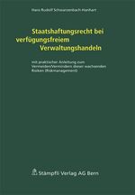 ISBN 9783727296673: Staatshaftungsrecht bei verfügungsfreiem Verwaltungshandeln – Mit praktischer Anleitung zum Vermeiden/Vermindern dieser wachsenden Risiken (Risikmanagement)