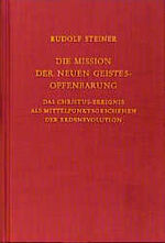 ISBN 9783727412707: Die Mission der neuen Geistesoffenbarung – Das Christus-Ereignis als Mittelpunktgeschehen der Erdenevolution. Sechzehn Einzelvorträge 1911, in verschiedenen Städten