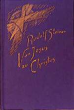 ISBN 9783727413100: Von Jesus zu Christus - Elf Vorträge, Karlsruhe 1911