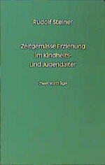 ISBN 9783727450631: Zeitgemäße Erziehung im Kindheits- und Jugendalter. -Zwei Vorträge. gehalten in London am 19. und 20. November 1922-