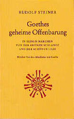 ISBN 9783727452499: Goethes geheime Offenbarung in seinem "Märchen von der grünen Schlange und der schönen Lilie" - 2 Aufsätze (1899 und 1918) und 11 Vorträge (1891, 1904/05 und 1908/09). Mit dem Text des "Märchens" von J. W. Goethe und einer Chronik "Goethes Rätselmärchen i