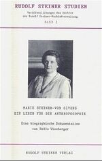 ISBN 9783727453212: Marie Steiner-von Sivers - Ein Leben für die Anthroposophie – Eine biographische Dokumentation in Briefen und Dokumenten, Zeugnissen von Rudolf Steiner, Maria von Strauch, Edouard Schuré und anderen