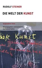 ISBN 9783727453823: Die Welt der Kunst – Ausgewählte Texte, herausgegeben und kommentiert von Roland Halfen