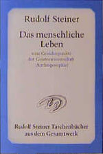 ISBN 9783727461200: Das menschliche Leben vom Gesichtspunkte der Geisteswissenschaft (Anthroposophie)