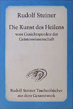 Heilen - Steiner, Rudolf: Die Kunst des 