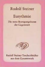 ISBN 9783727464201: Eurhythmie - die neue Bewegungskunst der Gegenwart ; Vorträge und Ansprachen zur Eurythmie-Aufführungen in d. Jahren 1918 - 1924